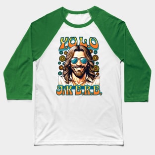 YOLO Jesus J/K BRB Unisex Shirt, Funny Jesus Shirt, Humor Easter Tee, Christian Easter T Shirt, Easter Gift, Easter Day Outfit, Hippie Jesus Baseball T-Shirt